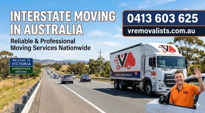 Why Interstate Moving in Australia Needs Proper Planning
